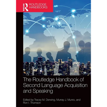 The Routledge Handbook of Second Language Acquisition and Speaking