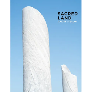 Ralph Gibson: Sacred Land: Israel Before and After Time