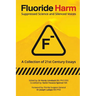 Fluoride Harm: Suppressed Science and Silenced Voices