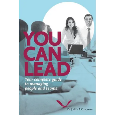 You Can Lead: Your complete guide to managing people and teams