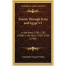 Travels Through Syria and Egypt V1: In the Years 1783-1785 (1788) in the Years 1783-1785 (1788)