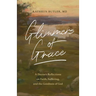 Glimmers of Grace: A Doctor's Reflections on Faith, Suffering, and the Goodness of God