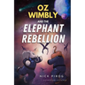 Oz Wimbly and the Elephant Rebellion
