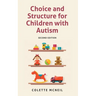 Choice and Structure for Children with Autism: Second Edition