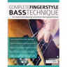Complete Fingerstyle Bass Technique: The Complete Guide to Mastering Essential Modern Bass Fingerstyle Technique