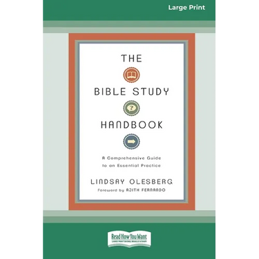 The Bible Study Handbook: A Comprehensive Guide to an Essential Practice (16pt Large Print Format)