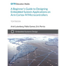 A Beginner's Guide to Designing Embedded System Applications on Arm Cortex-M Microcontrollers