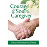 Courage for the Soul of the Caregiver