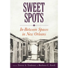 Sweet Spots: In-Between Spaces in New Orleans
