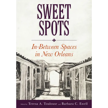 Sweet Spots: In-Between Spaces in New Orleans