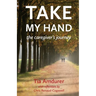 Take My Hand: the caregiver's journey
