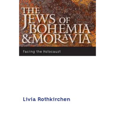 The Jews of Bohemia and Moravia: Facing the Holocaust