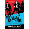 The Blues Brothers: An Epic Friendship, the Rise of Improv, and the Making of an American Film Classic
