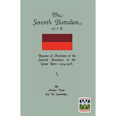 Seventh Battalion A.I.F. 1914-1918