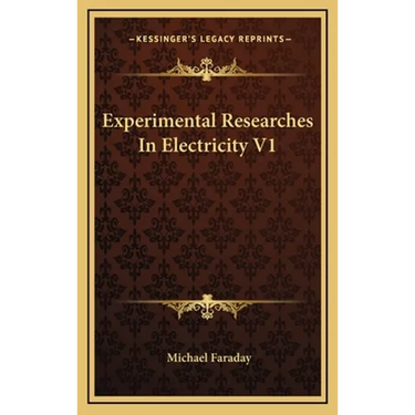 Experimental Researches In Electricity V1
