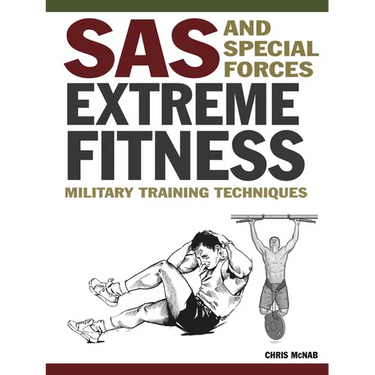 SAS and Special Forces Extreme Fitness: Military Training Techniques