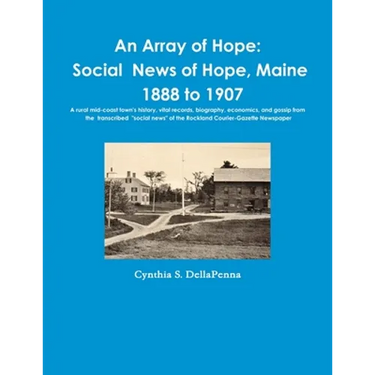 An Array of Hope: Social News of Hope, Maine - 1888 to 1907