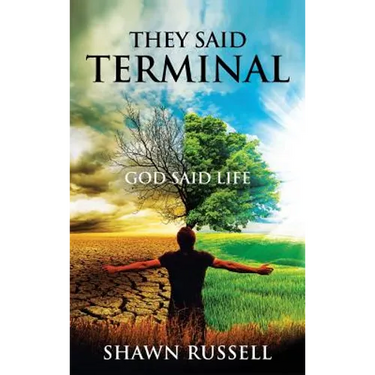 They Said Terminal: God Said Life