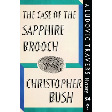 The Case of the Sapphire Brooch: A Ludovic Travers Mystery