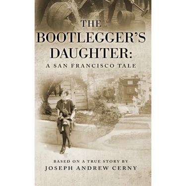 The Bootlegger's Daughter: A San Francisco Tale