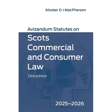Avizandum Statutes on Scots Commercial and Consumer Law: 2025-2026, 23rd Edition