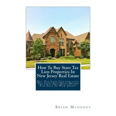 How To Buy State Tax Lien Properties In New Jersey Real Estate: Get Tax Lien Certificates, Tax Lien And Deed Homes For Sale In New Jersey