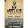 My Army Life and the Fort Phil. Kearney Massacre: The Classic Account of an Infantry Lieutenant's Wife on the Great Plains During the Indian Wars
