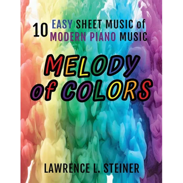 Melody of Colors: 10 Easy Sheet Music of Modern Piano Music