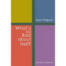 What's So Bad about Hell?: Little Book Series: #4