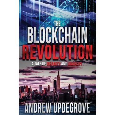 The Blockchain Revolution: a Tale of Insanity and Anarchy