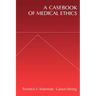 A Casebook of Medical Ethics