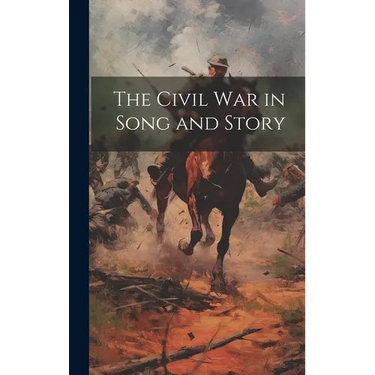 The Civil War in Song and Story