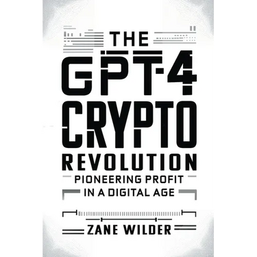 The GPT-4 Crypto Revolution: Pioneering Profit in a Digital Age