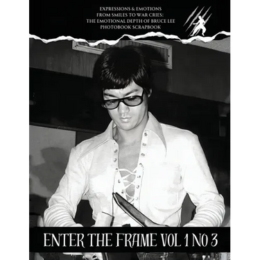 Bruce Lee Enter the frame Issue No 3 EXPRESSIONS & EMOTIONS: Emotions and Expressions