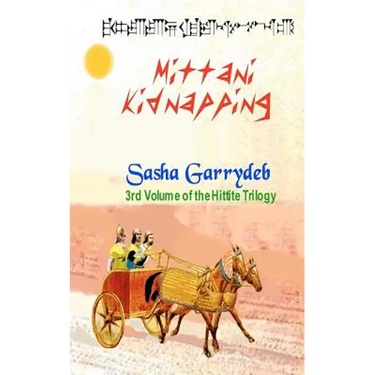 Mittani Kidnapping: Hittite Trilogy