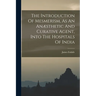 The Introduction Of Mesmerism, As An Anæsthetic And Curative Agent, Into The Hospitals Of India