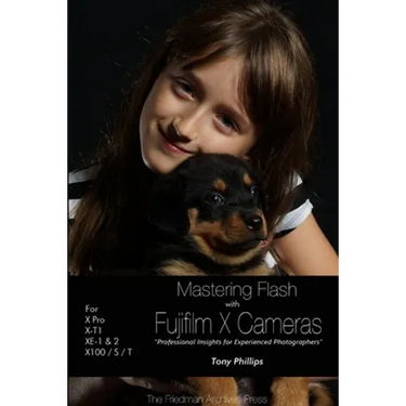Mastering Flash With Fujifilm X Cameras (B&W Edition)