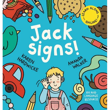 Jack Signs!: The heart-warming tale of a little boy who is deaf, wears hearing aids and discovers the magic of sign language - based on a true story!