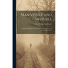 Man Visible and Invisible: Examples of Different Types of Men As Seen by Means of Trained Clairvoyance