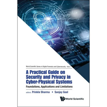 Practical Guide on Security and Privacy in Cyber-Physical Systems, A: Foundations, Applications and Limitations