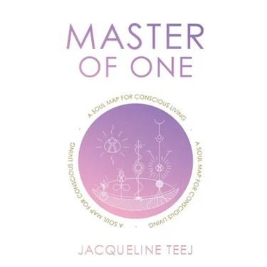Master of One: A Soul Map for Conscious Living