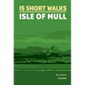 15 Short Walks on the Isle of Mull