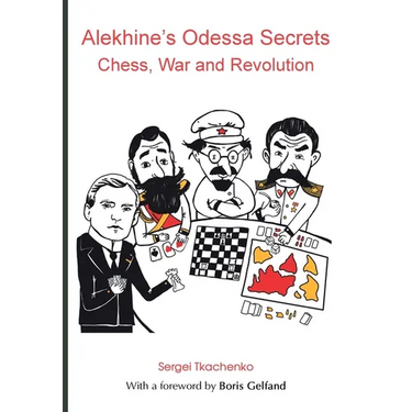 Alekhine's Odessa Secrets: Chess, War and Revolution