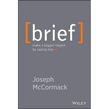 Brief: Make a Bigger Impact by Saying Less