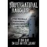 Yoopernatural Haunts: Upper Peninsula Paranormal Research Society Case Files