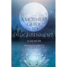 A Mother's Guide to Enlightenment, A Memoir