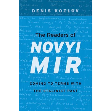 Readers of Novyi Mir: Coming to Terms with the Stalinist Past