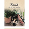 Bandit: For the Love of a Cat