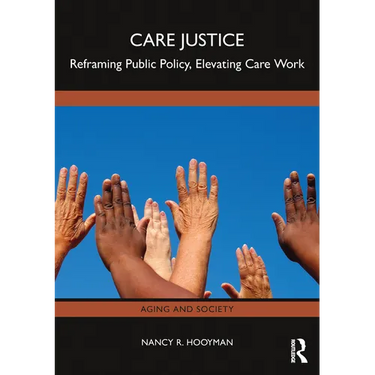 Care Justice: Reframing Public Policy, Elevating Care Work