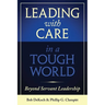 Leading with Care in a Tough World: Beyond Servant Leadership